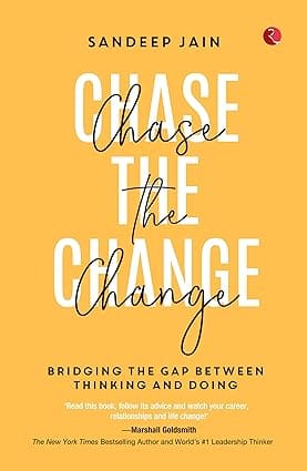Chase The Change Bridging The Gap Between Thinking And Doing