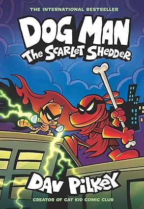 Dog Man #12 The Scarlet Shedder A Graphic Novel