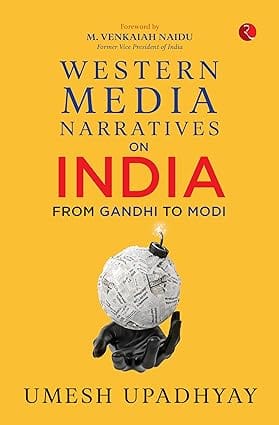 Western Media Narratives On India From Gandhi To Modi