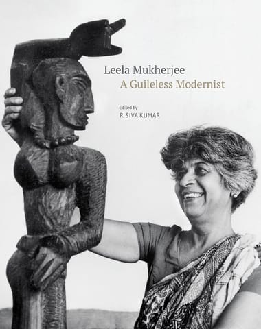 A Guileless Modernist The Life And Work Of Leela Mukherjee