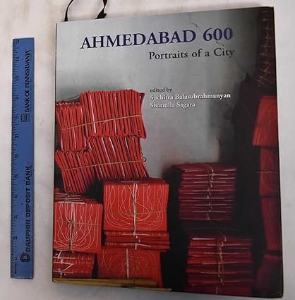 Ahmedabad 600 Portraits Of A City