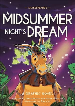 Shakespeares A Midsummer Nights Dream A Graphic Novel