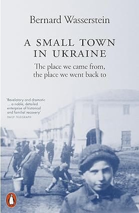 A Small Town In Ukraine The Place We Came From, The Place We Went Back To