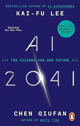 Ai 2041 Ten Visions For Our Future
