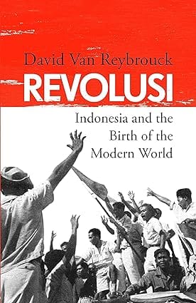 Revolusi Indonesia And The Birth Of The Modern World