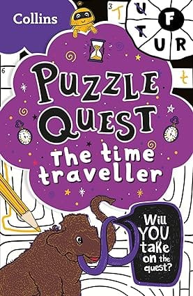 The Time Traveller Solve More Than 100 Puzzles In This Adventure Story For Kids Aged 7+ (puzzle Quest)