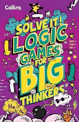 Logic Games For Big Thinkers More Than 120 Fun Puzzles For Kids Aged 8 And Above (solve It!)