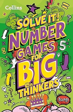 Number Games For Big Thinkers More Than 120 Fun Puzzles For Kids Aged 8 And Above (solve It!)