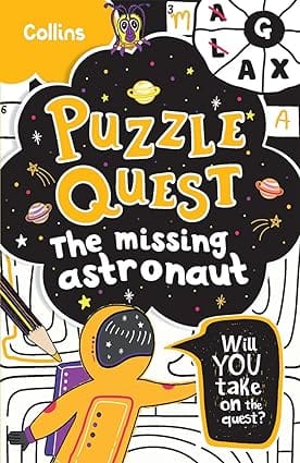 The Missing Astronaut Solve More Than 100 Puzzles In This Adventure Story For Kids Aged 7+ (puzzle Quest)