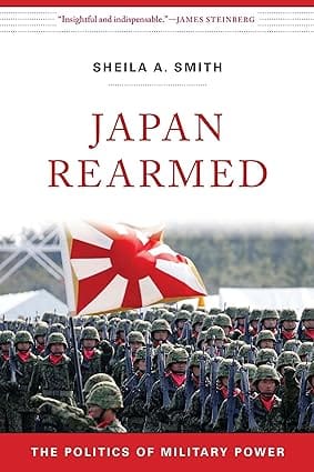 Japan Rearmed The Politics Of Military Power