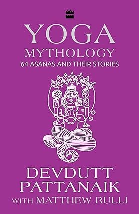 Yoga Mythology 64 Asanas And Their Stories