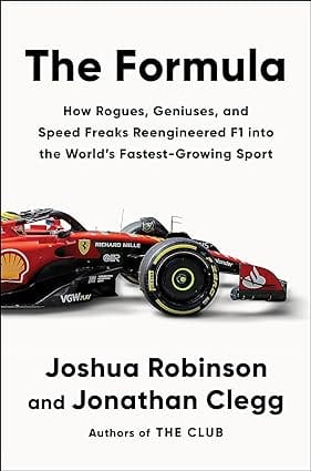 Formula How Rogues, Geniuses, And Speed Freaks Reengineered F1 Into The Worlds Fastest-growing Sport