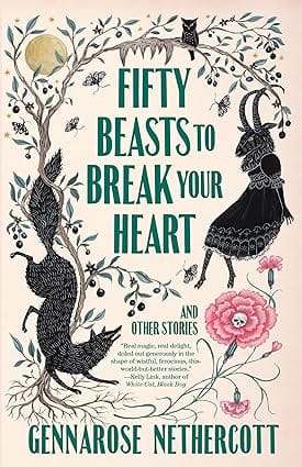 Fifty Beasts To Break Your Heart And Other Stories