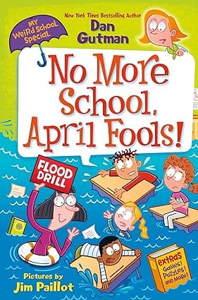 My Weird School Special No More School, April Fools!