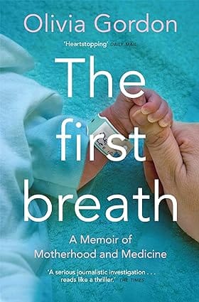 The First Breath A Memoir Of Motherhood And Medicine