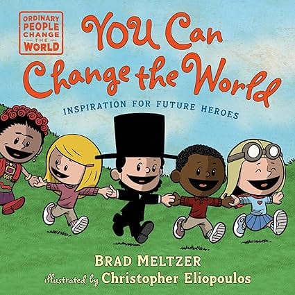 You Can Change The World Inspiration For Future Heroes (ordinary People Change The World)