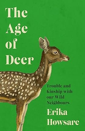 Age Of Deer Trouble And Kinship With Our Wild Neighbours