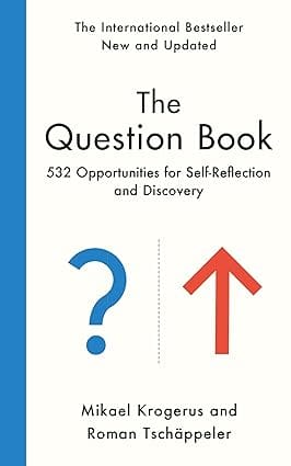 The Question Book 532 Opportunities For Self-reflection And Discovery
