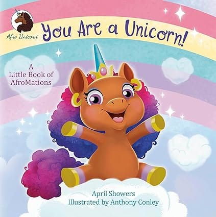 You Are A Unicorn! A Little Book Of Afromations (afro Unicorn)