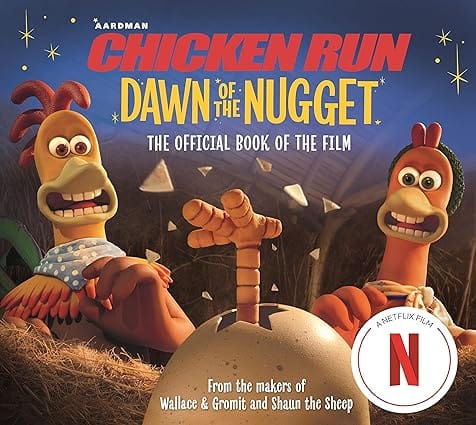 Chicken Run Dawn Of The Nugget The Official Book Of The Film