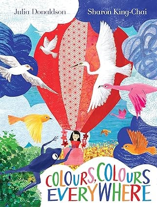 Colours, Colours Everywhere A Lift-the-flap Adventure From An Award-winning Duo