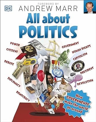 All About Politics How Governments Make The World Go Round
