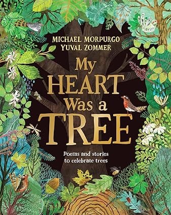 My Heart Was A Tree Poems And Stories To Celebrate Trees