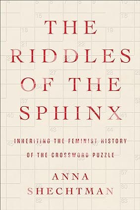 The Riddles Of The Sphinx Inheriting The Feminist History Of The Crossword Puzzle