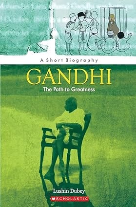 Gandhi, The Path To Greatness