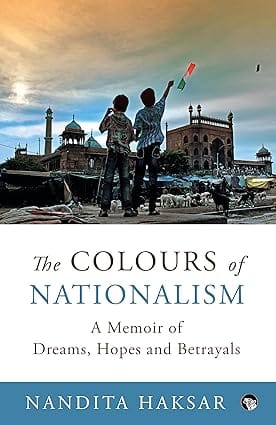 The Colours Of Nationalism A Memoir Of Dreams, Hopes And Betrayals
