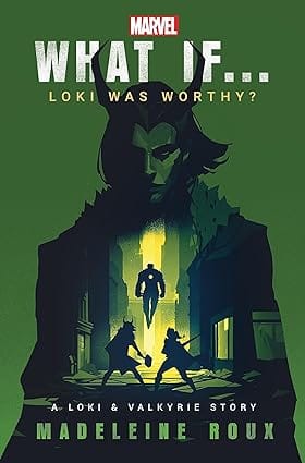 What If Loki Was Worthy? A Loki And Valkyrie Story