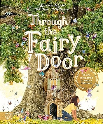 Through The Fairy Door No One Is Too Small To Make A Difference