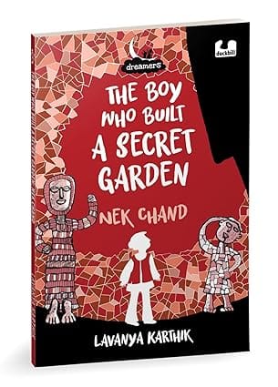 The Boy Who Built A Secret Garden Nek Chand (dreamers Series)
