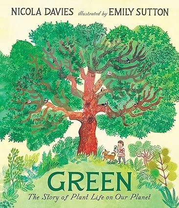 Green The Story Of Plant Life On Our Planet