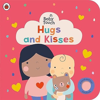 Baby Touch Hugs And Kisses A Touch-and-feel Playbook