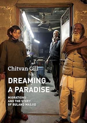 Dreaming A Paradise Migrations And The Story Of Buland Masjid (the India List)