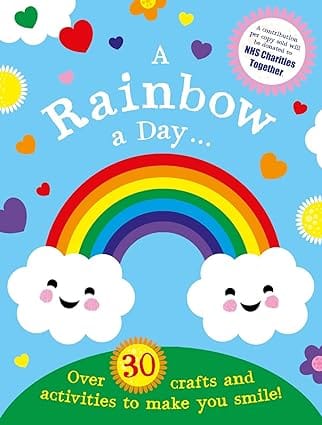 A Rainbow A Day...! Over 30 Activities And Crafts To Make You Smile