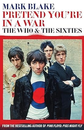 Pretend You Are In A War The Who And The Sixties