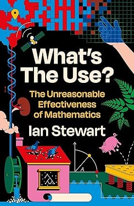 Whats The Use? The Unreasonable Effectiveness Of Mathematics
