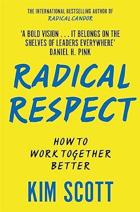 Radical Respect How To Work Together Better