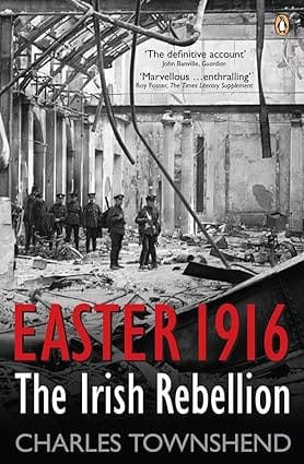 Easter 1916 The Irish Rebellion