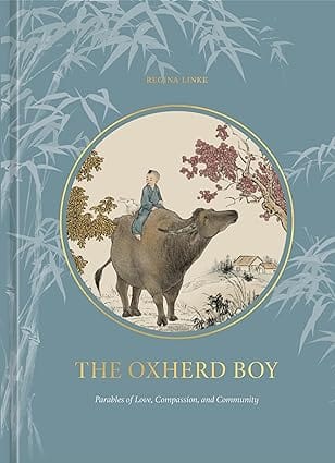 The Oxherd Boy Parables Of Love, Compassion, And Community