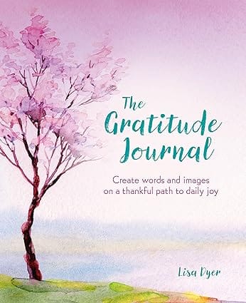 The Gratitude Journal Create Words And Images On A Thankful Path To Daily Joy