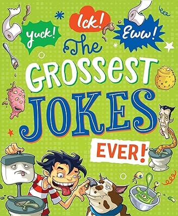 Yuck! Ick! Eww! The Grossest Jokes Ever (totally Books)