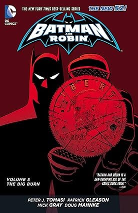 Batman And Robin (2011-2015) Vol. 5 The Big Burn (batman & Robin Volumes)
