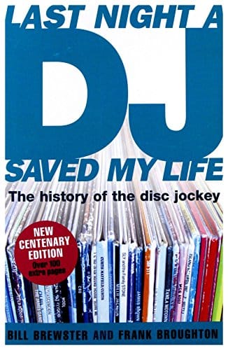 Last Night A Dj Saved My Life The History Of The Disc Jockey