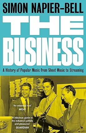 The Business A History Of Popular Music From Sheet Music To Streaming