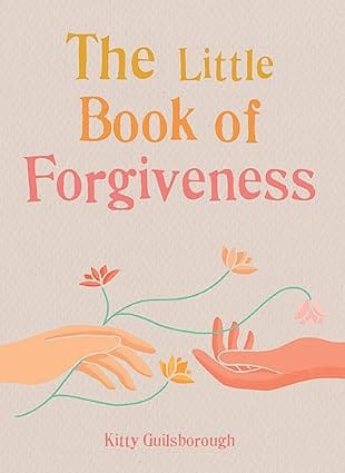 The Little Book Of Forgiveness