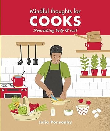 Mindful Thoughts For Cooks Nourishing Body & Soul