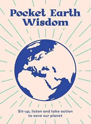 Pocket Earth Wisdom Sit-up, Listen And Take Action To Save Our Planet